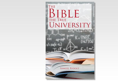 The Bible, the true university - S. Ridout