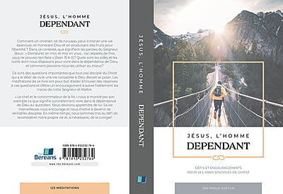Dependence in the Life of Christ—Jan Philip Svetlik [French, free distribution]